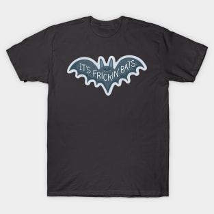 It's Frickin Bats Vine Quote T-Shirt